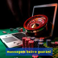 massagem bairro guarani